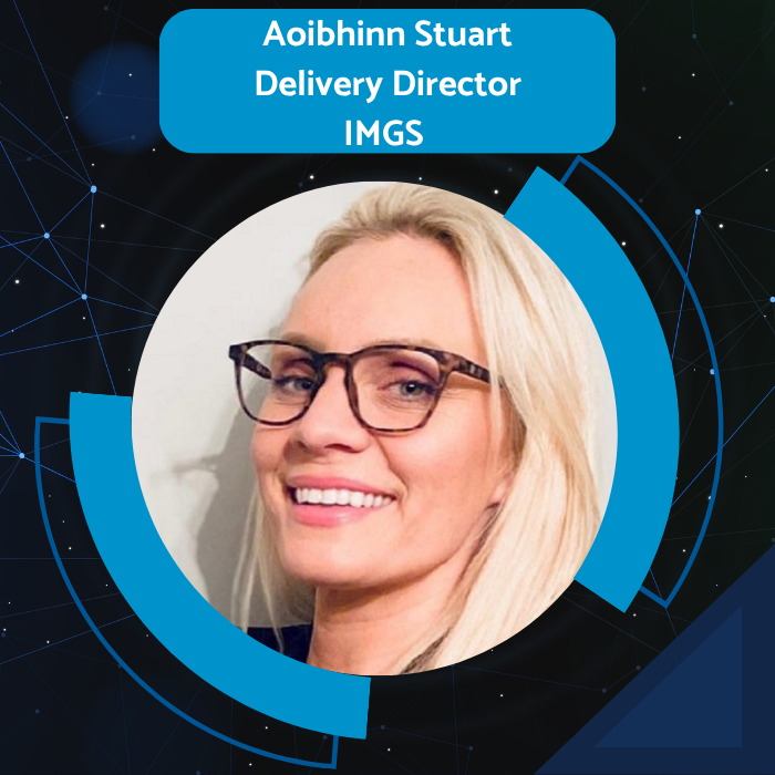 Aoibhinn Stuart, Delivery Director IMGS